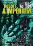 Roboti impérium Isaac Asimov
