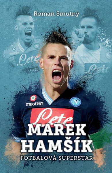 Marek Hamšík: fotbalová superstar - Roman Smutný