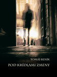 Pod krídlami zmeny - Tomáš Beník