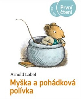 Myška pohádková polívka Arnold Lobel