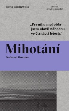 Mihotání - Na konci Grónska - Ilona Wisniewska