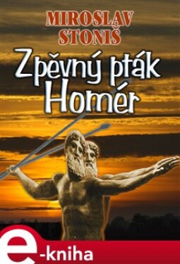 Zpěvný pták Homér - Miroslav Stoniš e-kniha