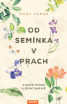 Od semínka v prach - Marc Hamer