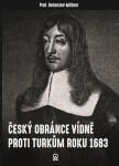 Český obránce Vídně proti Turkům roku 1683 Bohuslav Miltner