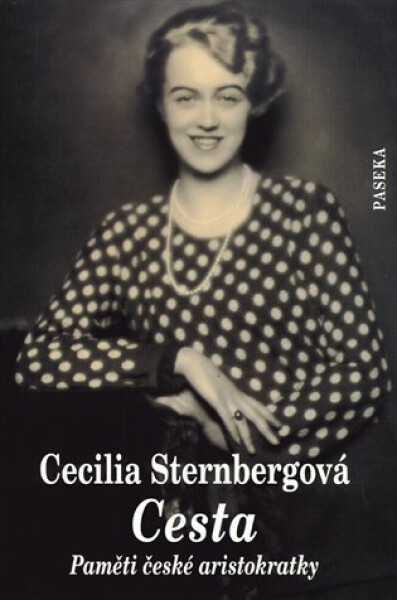 Cesta - Paměti české aristokratky, 1. vydání - Cecilia Sternberg