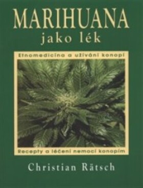 Marihuana jako lék Christian Rätsch