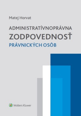 Administratívnoprávna zodpovednosť právnických osôb - Matej Horvat
