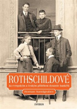 Rothschildové: dynastie Roman Sandgruber
