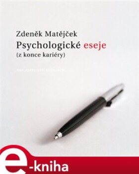 Psychologické eseje konce kariéry) Zdeněk Matějček