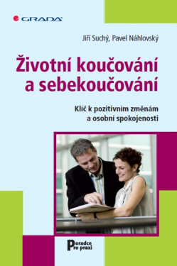 Životní koučování a sebekoučování - Jiří Suchý, Pavel Náhlovský