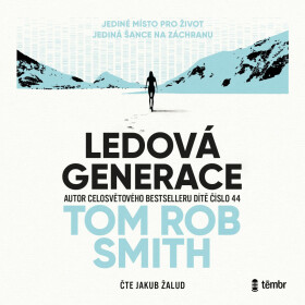 Ledová generace - Tom Rob Smith - audiokniha