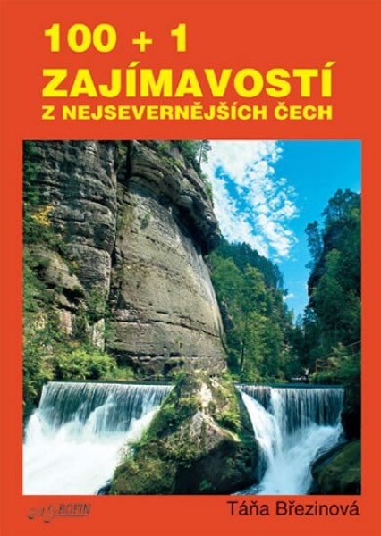 100 + 1 zajmavostí z nejsevernějších Čech - Taťána Březinová