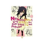 No Matter How I Look at It, It´s You Guys´ Fault I´m Not Popular! 1 - Nico Tanigawa