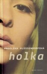 Holka - Angelika Klüssendorfová