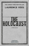 The Holocaust: A New History - Laurence Rees