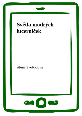 Světla modrých lucerniček - Alena Svobodová