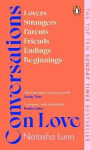 Conversations on Love: with Philippa Perry, Dolly Alderton, Roxane Gay, Stephen Grosz, Esther Perel, and many more - Natasha Lunn