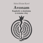 Avonam: Kapitoly o sionismu a trauma viny - Karol Efraim Sidon - audiokniha