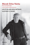 Když za nás Bůh netahá kaštany z ohně - Renata Kalenská, Marek Vácha