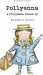 Pollyanna &amp; Pollyanna Grows Up - Eleanor H. Porter