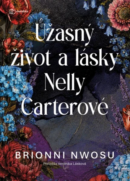 Kniha: Úžasný život a lásky Nelly Carterové od Nwosu Brionni