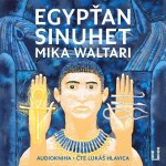 Egypťan Sinuhet: patnáct knih ze života lékaře (audiokniha) - Mika Waltari