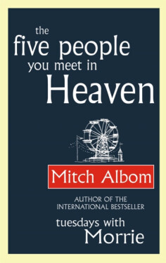 The Five People You Meet In Heaven, Mitch Albom