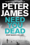 Need You Dead, 1. vydání - Peter James