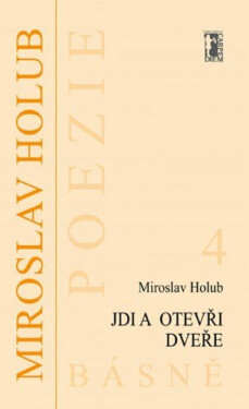 Jdi a otevři dveře - Miroslav Holub