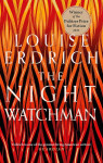 The Night Watchman : Winner of the Pulitzer Prize in Fiction 2021 - Louise Erdrich
