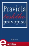 Pravidla českého pravopisu - Tomáš Zahradníček, Věra Zahradníčková e-kniha