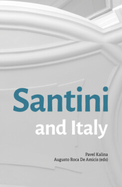 Santini and Italy. Proceedings from the international conference Rome, Accademia Nazionale di San Luca – Palazzo Carpegna, 6th–7th June 2023 - Pavel K