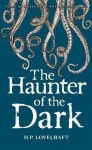 The Haunter of the Dark: Collected Short Stories Volume Three - Howard Phillips Lovecraft