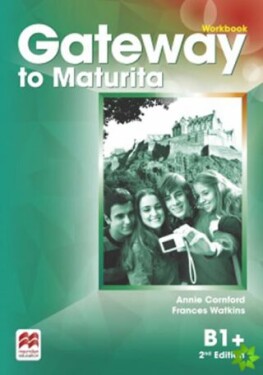 Gateway to Maturita B1+ Workbook, 2nd Edition - Cornford Annie; Watkins, F