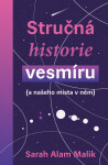 Stručná historie vesmíru - Sarah Alam Malik