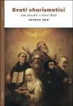 Svatí charismatici - Jak sloužit v moci Boží - Patrick Reis