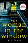 The Woman in the Window : The Top Ten Sunday Times Bestselling Debut Crime Thriller Everyone is Talking About! - A. J. Finn