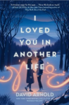 I Loved You in Another Life - David Arnold