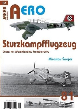 AERO 81 Sturzkampfflugzeug Cesta ke střemhlavému bombardéru Miroslav Šnajdr