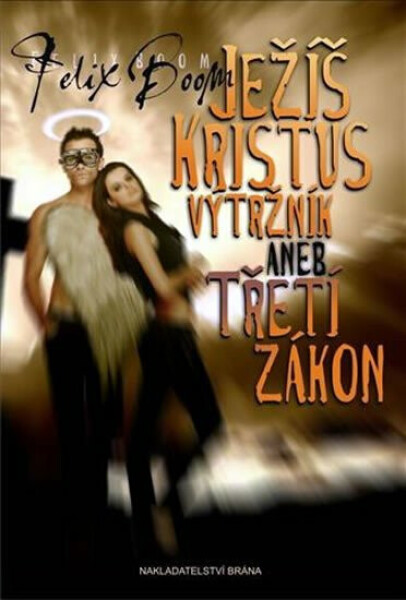 Ježíš Kristus výtržník aneb Třetí zákon (poškozená) - Felix Boom