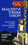 Království střední Evropy - Martyn Rady