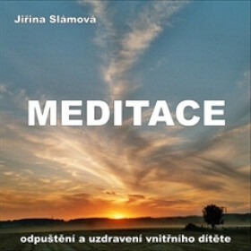 Meditace - Odpuštění a uzdravení vnitřního dítěte - audiokniha