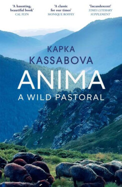 Anima: A Wild Pastoral - Kapka Kassabova