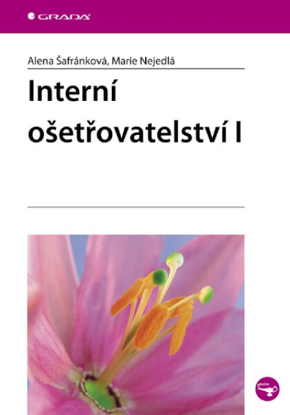 Interní ošetřovatelství I - Marie Nejedlá, Alena Šafránková