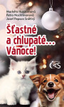 Šťastné a chlupaté... Vánoce! - Petra Nachtmanová, Josef Snětivý, Markéta Harasimová