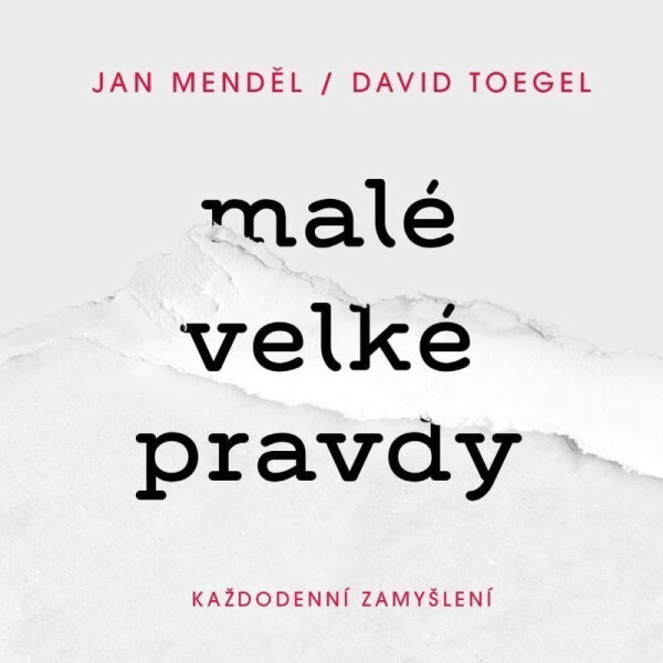Malé velké pravdy: Každodenní zamyšlení - Jan Menděl