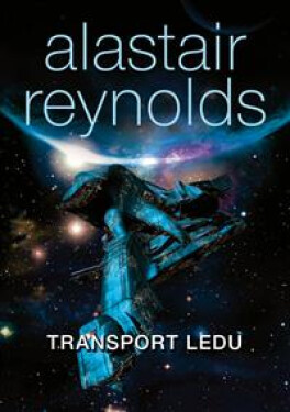 Transport ledu - váz. - Alastair Barry Reynolds
