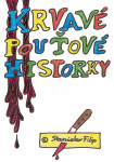 Krvavé pouťové historky - Stanislav Filip