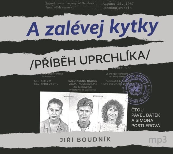 A zalévej kytky /Příběh uprchlíka/ - CDmp3 (Čte Pavel Batěk a Simona Postlerová) - Jiří Boudník