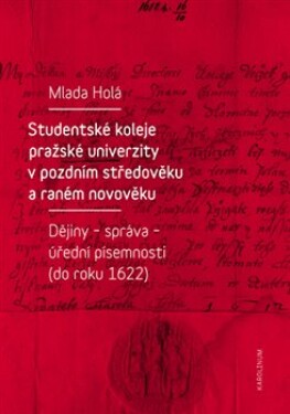 Studentské koleje pražské univerzity pozdním středověku raném novověku Mlada Holá